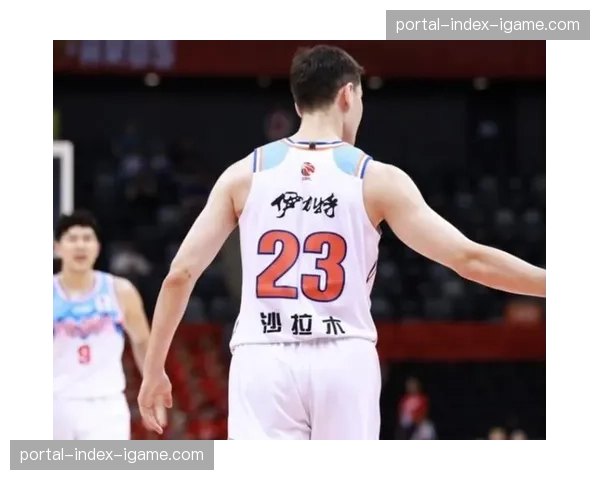 新疆队阿不都沙拉木参加合练，有望在关键战役复出提升锋线策应能力